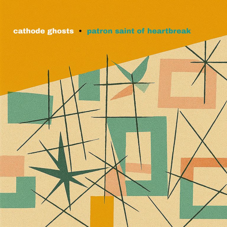 Cathode Ghosts, Patron Saint Of Heartbreak, 2025 Cathode Ghosts, Patron Saint Of Heartbreak, 2025